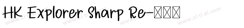 HK Explorer Sharp Re字体转换 HK Explorer Sharp Re字体转换